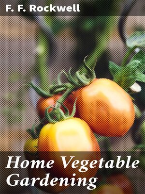 cover image of Home Vegetable Gardening